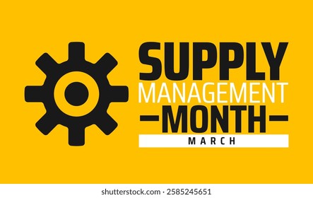 Supply Management Month background banner or poster design template. observed every year in March. Holiday concept. Use to any Template, card, poster, placard, template.