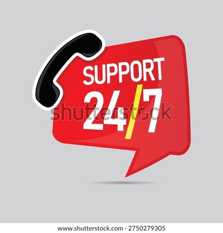 Support 24 7 red communication label for around-the-clock customer care and reliable emergency assistance services