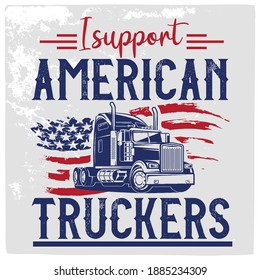 I support american truckers- American trucker T shirt design.