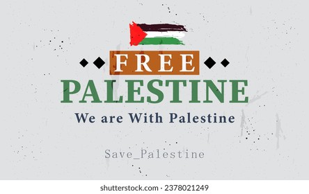 Support banner design for Palestine, "Save PALESTINE, free Palestine". free Gaza. We are with Palestine