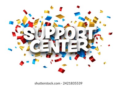 Support center sign over cut out foil ribbon confetti background. Design element. Vector banner illustration.