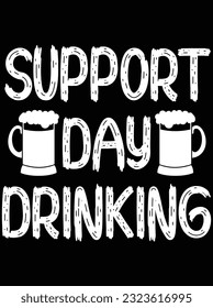 Support day drinking vector art design, eps file. design file for t-shirt. SVG, EPS cuttable design file