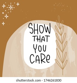 Support During Addiction, Trauma Or Hard Life Situation Quote Vector Design. Show That You Care Advice For A Family Therapy Banner Or Parenting Hacks Illustration.