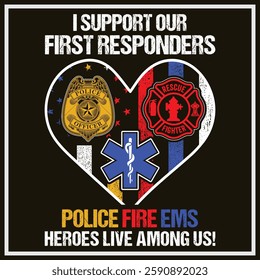 I Support First Responders T-shirt Police Firefighter Emt T-shirt American Flag Usa T-shirt Design, First Responders Shirt , First Responders Heart Shirt