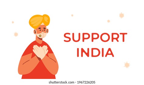 Support India text. Covid-19 crisis. Coronavirus pandemic. Indian man wearing turban and double mask, praying. Help, charity and humanitarian aid concept. Isolated on white vector illustration. 
