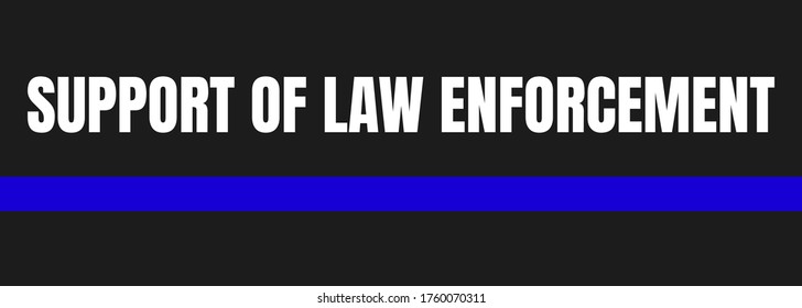 Support of Law Enforcement background. Thin Blue Line concept