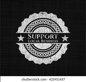 Support Local Business chalkboard emblem written on a blackboard
