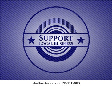 Support Local Business emblem with denim texture