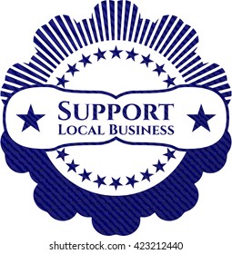 Support Local Business jean or denim emblem or badge background