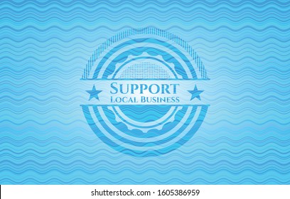 Support Local Business light blue water wave style emblem. Vector Illustration. Detailed.