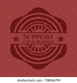 Support Local Business red emblem. Vintage.