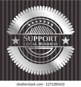 Support Local Business silvery shiny emblem