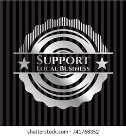 Support Local Business silvery shiny emblem