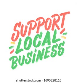 Support local business. Vector lettering.
