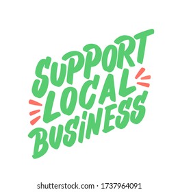 Support local business. Vector lettering.