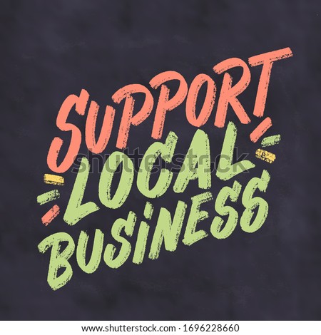 Support local business. Vector lettering.