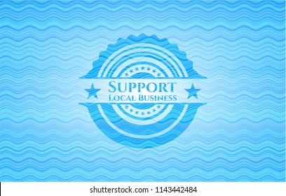 Support Local Business water wave concept badge background.