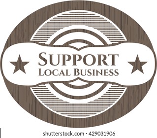 Support Local Business wooden emblem