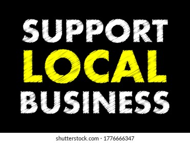 Support local business writing text on black chalkboard. vector illustration 