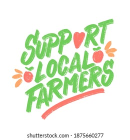 Support local farmers. Vector handwritten lettering sign.