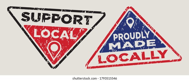 Support local and Proudly made locally stamps in triangle shapes. Grunge texture. Vector illustration.
