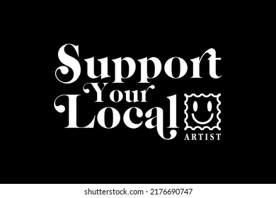support local typography aesthetic Streetwear Graphic Design ideas customize templates