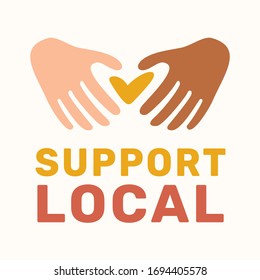 Support Local Vector Design. Image For Restaurants, Local Business, Shops Suffered From Coronavirus, COVID-19. Image For Repost And Social Media. Save And Support Local Business During Coronavirus