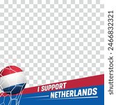 I support Netherlands european football championship profil picture frame banners for social media