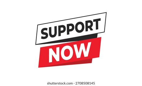 Support now urgent call to action message on dynamic graphic banners, ideal for digital campaigns, fundraising, and community outreach efforts Vector