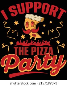 
I support the pizza party t-shirt design