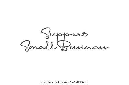 Support small business lettering sign. Buy local, social economy campaign.