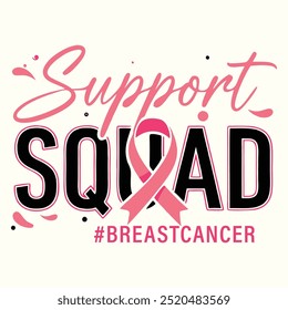 Support Squad, Breast Cancer Awareness Trendy Quote Design