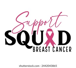 Support Squad Breast Cancer,Breast Cancer Awareness,Cancer Quotes,Cancer Survivor,Breast Cancer Fighter,Childhood Cancer Awareness,Fight Cancer,Cancer T-Shirt,Cancer Warrior,Cut File