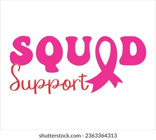 Support Squad T-shirt, Cancer Saying T-shiet, Breast Cancer SVG, Cut File For Cricut, Cancer Funny Quotes, Cancer Shirt, Support,  svg