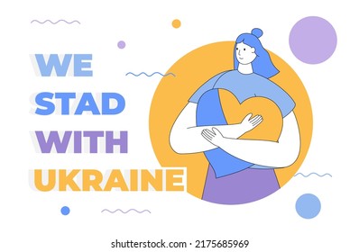 Support Ukraine banner. We stand with Ukraine. A woman holding a heart. A heart in yellow-blue color. Banner in support of Ukraine