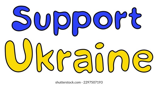 Support Ukraine blue and yellow lettering text, colors of Ukrainian flag Pray for Ukraine Stand with Ukraine concept design for stickers media Doodle simple sketch line flat hand drawn vector illustra