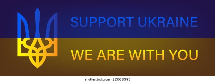 Support Ukraine, we are with you. Help to Ukraine vector banner with coat of arms on ukrainian yellow blue flag. No to War. Vector EPS 10