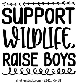 Support wildlife raise boys Funny Mermaid shirt print template, Mermaid birthday boys and girls shirt design, Mermaid typography t-shirt design