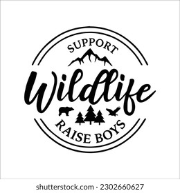 Support Wildlife Raise Boys, SVG, PNG File, Design Silhouette, Digital Download, Car Decal, Support Wildlife SVG File, Svg Files For Cricut svg