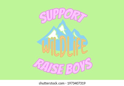 Support wildlife raise boys, t shirt design template.illustrator