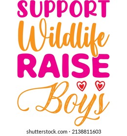 support wildlife raise boys t-shirt design ,vector file.