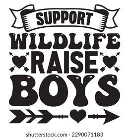 Support Wildlife Raise Boys T-shirt Design Vector File svg