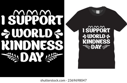 Ich unterstütze, Welt-Freundlichkeit-Tag, Welt-Freundlichkeit Tag Typografie T-Shirt Design Vektorvorlage. freundliches T-Shirt Design, Vektorgrafik. Freundlichkeit Hemden Geschenk T-Shirt Design bereit für jeden Druck.