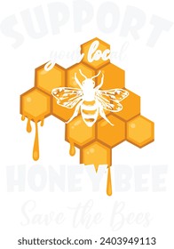Support Your Local - bee quote, hand drawn lettering for cute print. Positive quotes isolated on white background. Happy slogan for tshirt. Vector illustration bumble, leaves. Typography poster