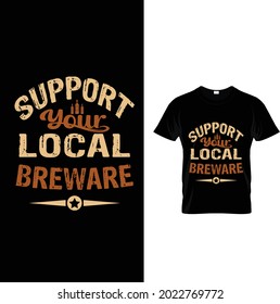 Support your local breware ...t-shirt desing