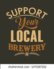 Support Your Local Brewery Clothing Apparel Design