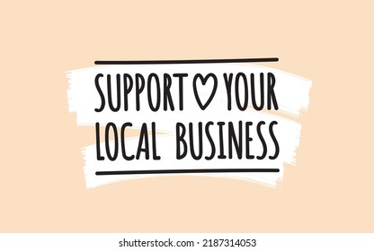 Support Your Local Business Hand Drawn Type Sign. Heart Shape. Isolateв EPS Vector. Small Business and Local Farmers Support Initiative Logo.