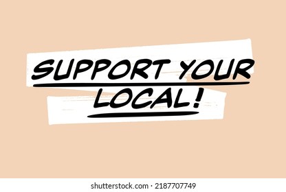 Support Your Local Business Hand Drawn Marker Script Vector, Isolated. Small Business and Local Farmers Support Initiative Logo.