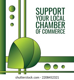 SUPPORT YOUR LOCAL CHAMBER OF COMMERCE. Design suitable for greeting card poster and banner