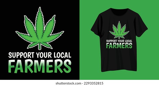 Apoya a su granjero local Gracioso agricultor Cannabis Marihuana T Shirt